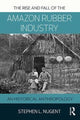 Book cover of: Rise and Fall of the Amazon Rubber Industry. By: Stephen Nugent