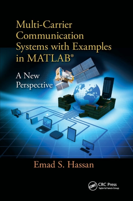 Book cover of: Multi-Carrier Communication Systems with Examples in MATLAB®. By: Emad Hassan