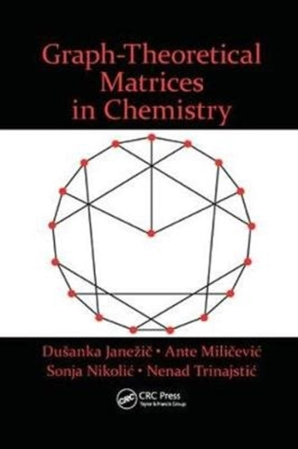 Book cover of: Graph-Theoretical Matrices in Chemistry. By: Dusanka Janezic