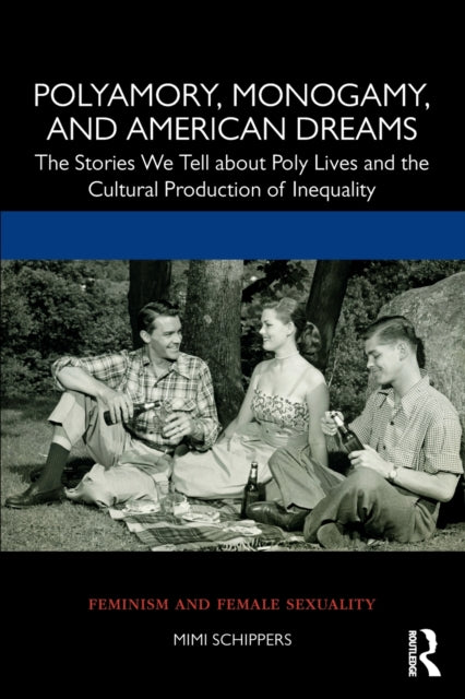 Polyamory, Monogamy, and American Dreams