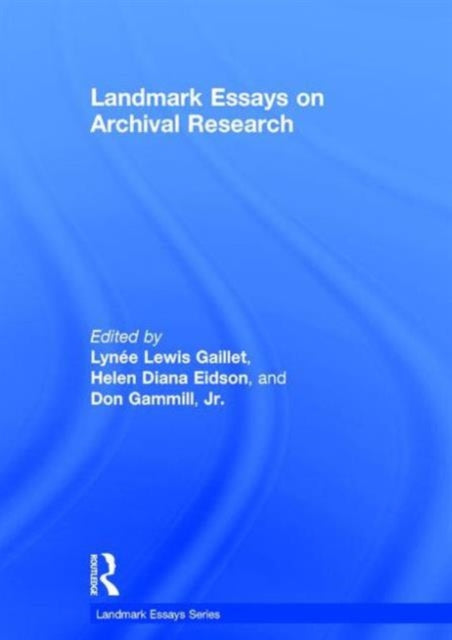 Book cover of: Landmark Essays on Archival Research. By: Lynée Lewis Gaillet