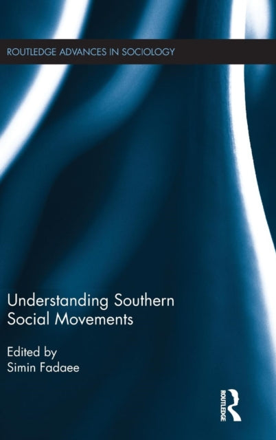 Book cover of: Understanding Southern Social Movements. By: Simin Fadaee