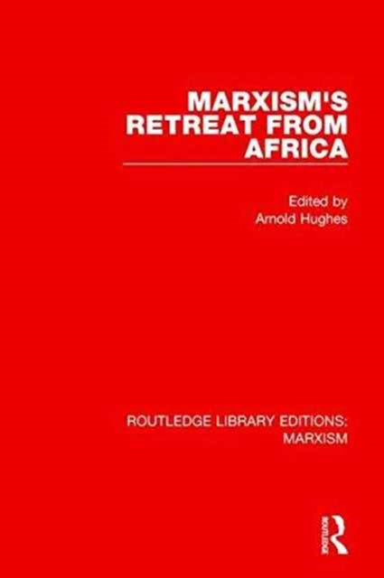 Book cover of: Marxism's Retreat from Africa (RLE Marxism). By: Arnold Hughes