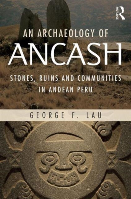 Book cover of: Archaeology of Ancash. By: George Lau