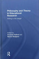 Book cover of: Philosophy and Theory in Educational Research. By: Amanda Fulford