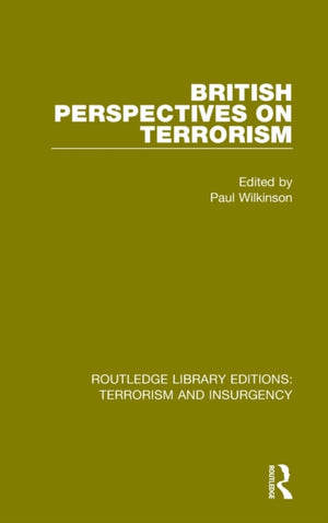 British Perspectives on Terrorism (RLE: Terrorism & Insurgency)