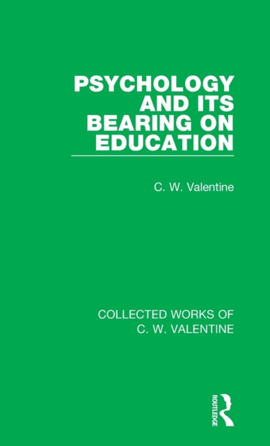Book cover of: Psychology and its Bearing on Education. By: C. W. Valentine