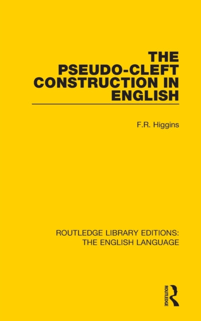 Book cover of: Pseudo-Cleft Construction in English. By: F. R. Higgins