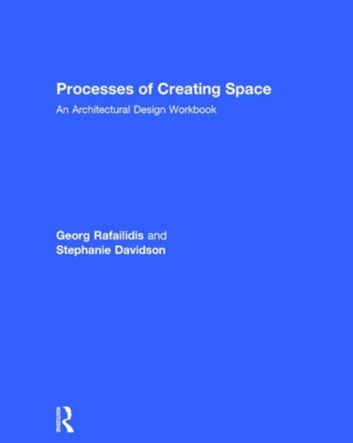Book cover of: Processes of Creating Space. By: Georg Rafailidis