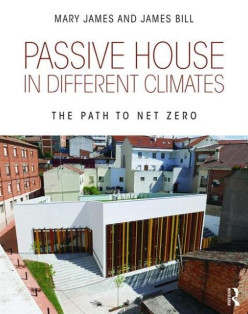 Book cover of: Passive House in Different Climates. By: Mary James