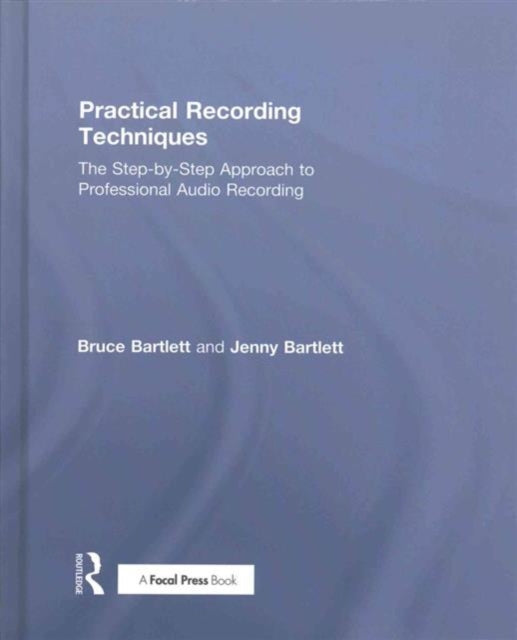 Book cover of: Practical Recording Techniques. By: Bruce Bartlett