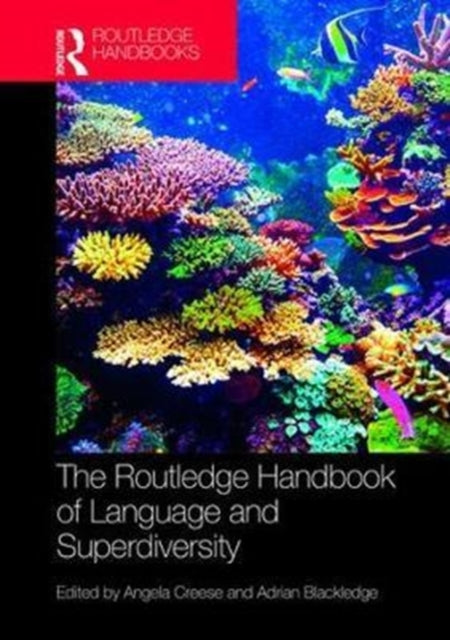 Book cover of: Routledge Handbook of Language and Superdiversity. By: Angela Creese