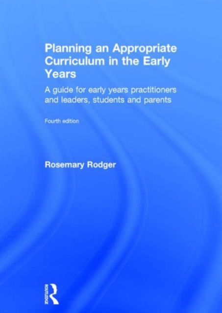 Book cover of: Planning an Appropriate Curriculum in the Early Years. By: Rosemary Rodger