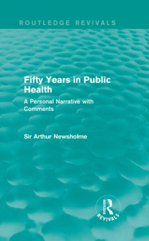 Fifty Years in Public Health (Routledge Revivals)