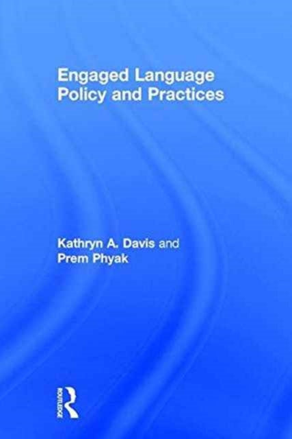 Book cover of: Engaged Language Policy and Practices. By: Kathryn A. Davis