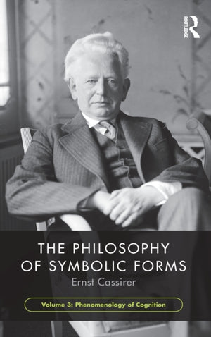 The Philosophy of Symbolic Forms, Volume 3