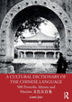 Book cover of: Cultural Dictionary of The Chinese Language. By: Liwei Jiao