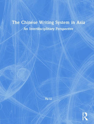 The Chinese Writing System in Asia