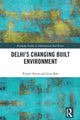Book cover of: Delhi's Changing Built Environment. By: Piyush Tiwari