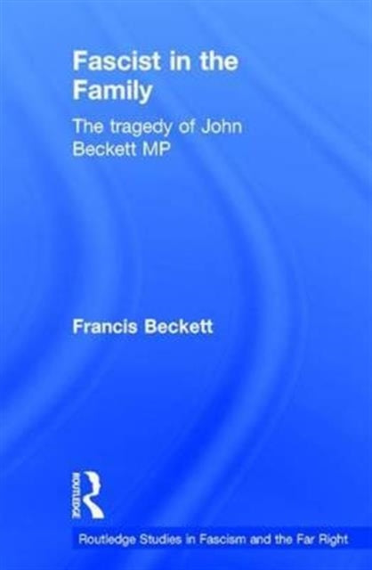 Book cover of: Fascist in the Family. By: Francis Beckett