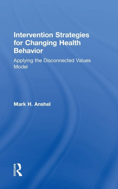 Book cover of: Intervention Strategies for Changing Health Behavior. By: Mark H. Anshel