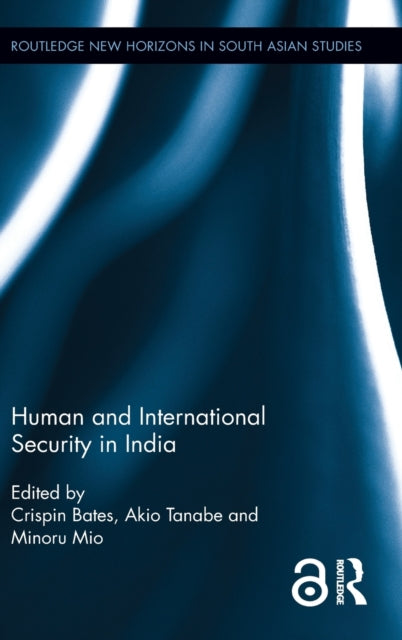 Book cover of: Human and International Security in India. By: Crispin Bates