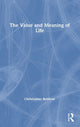 Book cover of: Value and Meaning of Life. By: Christopher Belshaw