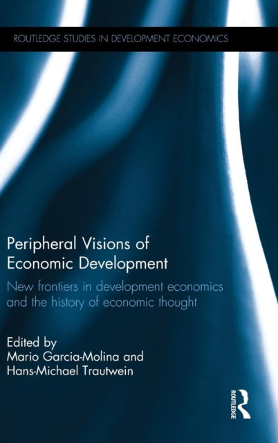 Book cover of: Peripheral Visions of Economic Development. By: Mario García Molina