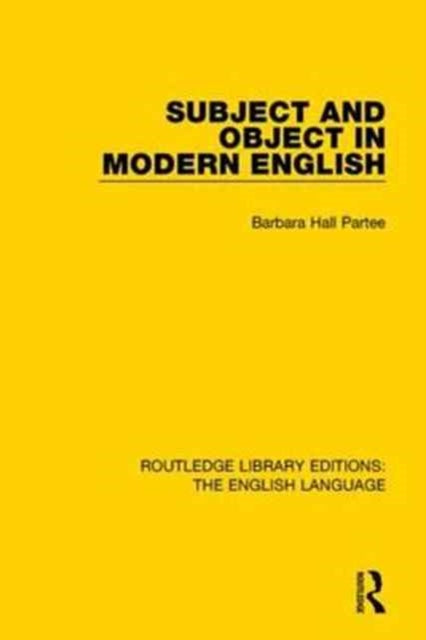 Book cover of: Subject and Object in Modern English. By: Barbara Hall Partee