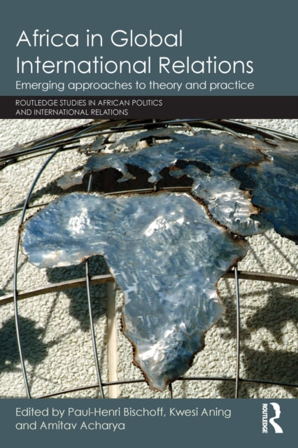 Book cover of: Africa in Global International Relations. By: Amitav Acharya