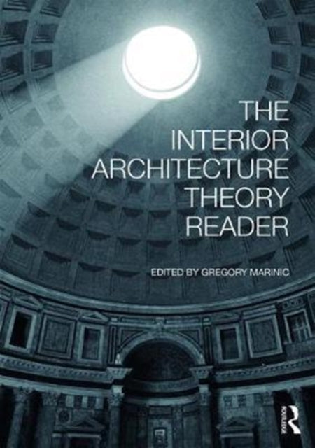 Book cover of: Interior Architecture Theory Reader. By: Gregory Marinic
