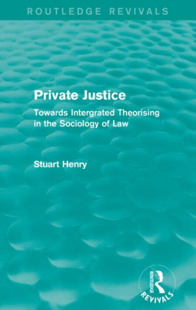 Book cover of: Private Justice. By: Stuart Henry