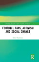 Book cover of: Football Fans, Activism and Social Change. By: Dino Numerato