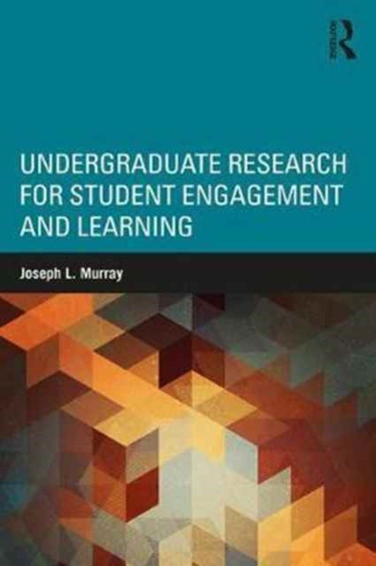 Book cover of: Undergraduate Research for Student Engagement and Learning. By: Joseph L. Murray