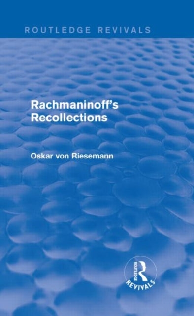Book cover of: Rachmaninoff's Recollections (Routledge Revivals). By: Oskar Von Riesemann