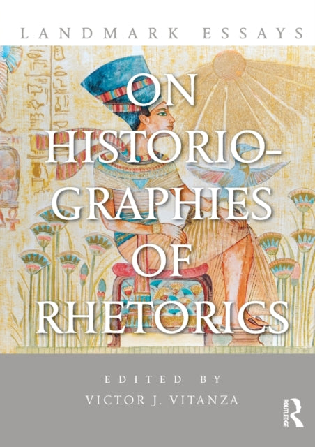 Book cover of: Landmark Essays on Historiographies of Rhetorics. By: Victor J. Vitanza