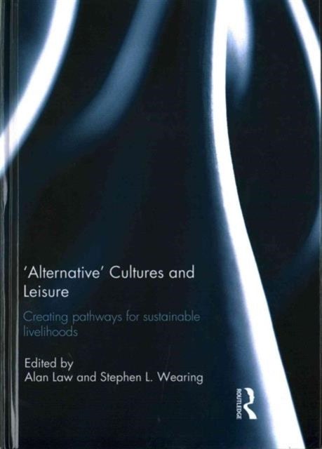Book cover of: 'Alternative' cultures and leisure. By: Alan Law