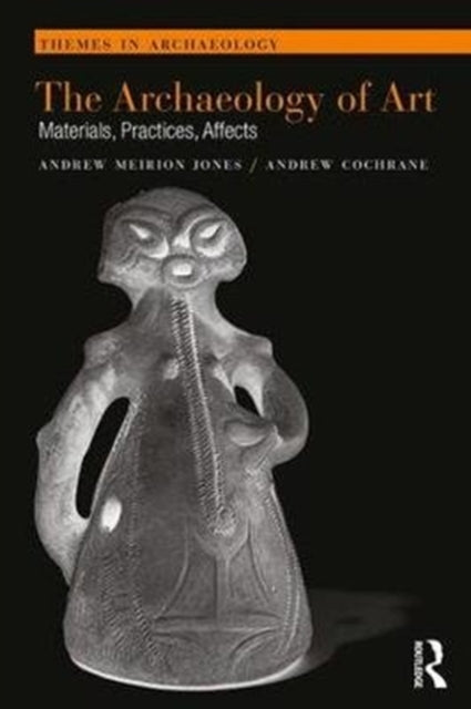 Book cover of: Archaeology of Art. By: Andrew Cochrane
