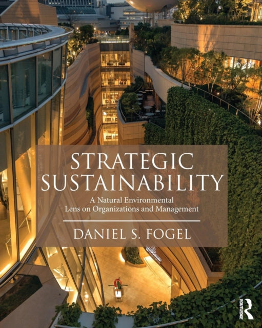 Book cover of: Strategic Sustainability. By: Daniel S. Fogel