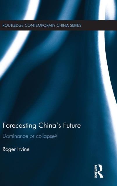 Book cover of: Forecasting China's Future. By: Roger Irvine