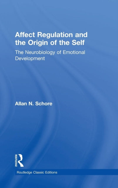 Book cover of: Affect Regulation and the Origin of the Self. By: Allan N. Schore
