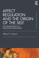 Book cover of: Affect Regulation and the Origin of the Self. By: Allan N. Schore