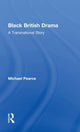 Book cover of: Black British Drama. By: Michael Pearce