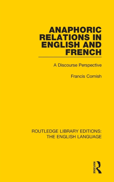 Book cover of: Anaphoric Relations in English and French. By: Francis Cornish