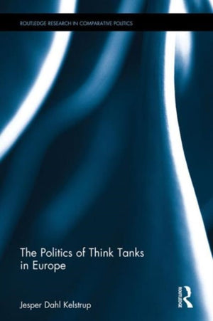 Politics of Think Tanks in Europe
