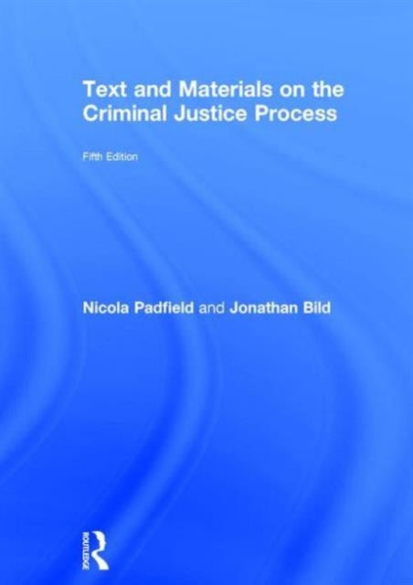 Book cover of: Text and Materials on the Criminal Justice Process. By: Nicola Padfield