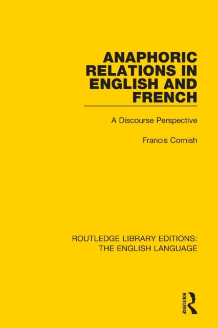 Book cover of: Anaphoric Relations in English and French. By: Francis Cornish