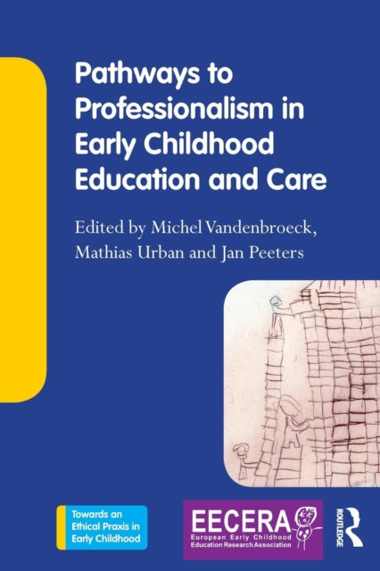 Book cover of: Pathways to Professionalism in Early Childhood Education and Care. By: Michel Vandenbroeck