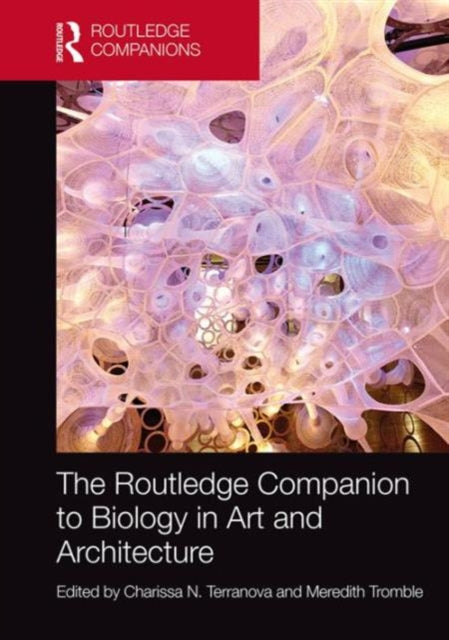 Book cover of: Routledge Companion to Biology in Art and Architecture. By: Charissa N. Terranova