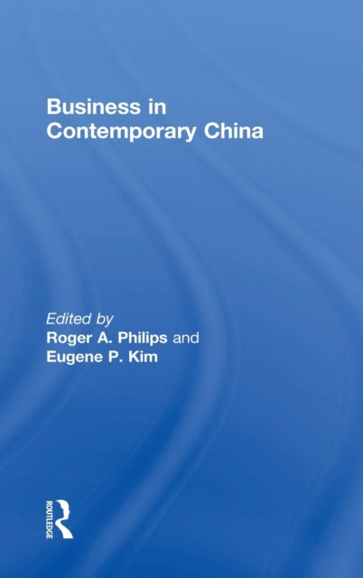 Book cover of: Business in Contemporary China. By: Roger A. Philips